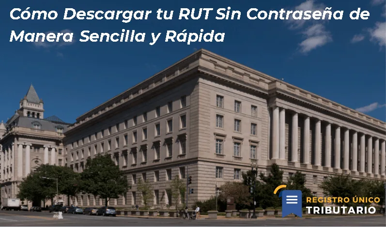 Cómo Descargar Tu Rut Sin Contraseña De Manera Sencilla Y Rápida