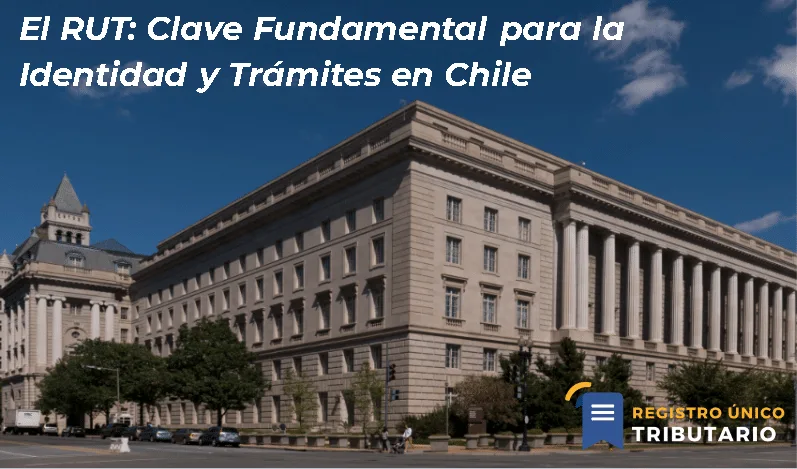 El Rut: Clave Fundamental Para La Identidad Y Trámites En Chile