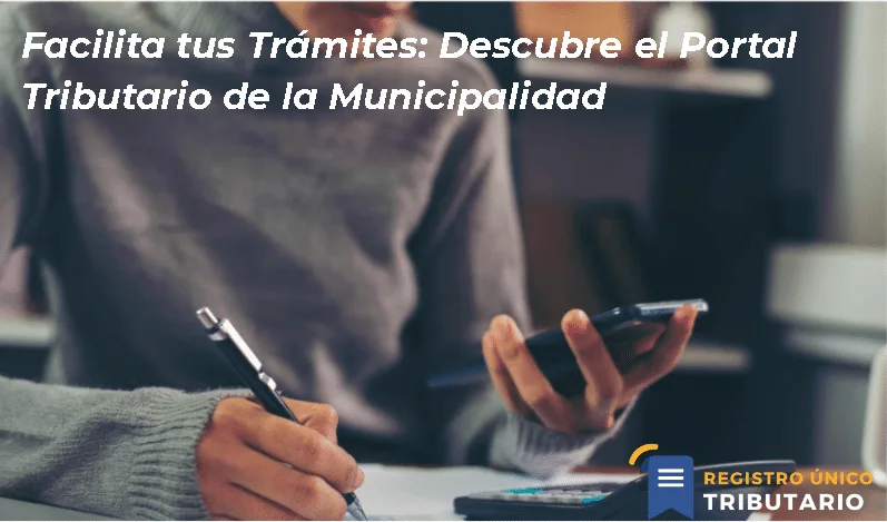 Facilita Tus Trámites: Descubre El Portal Tributario De La Municipalidad