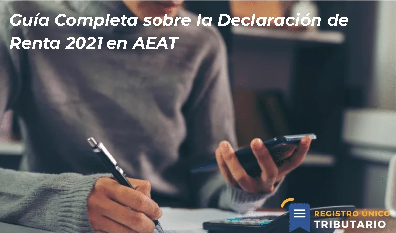 Guía Completa Sobre La Declaración De Renta 2021 En Aeat