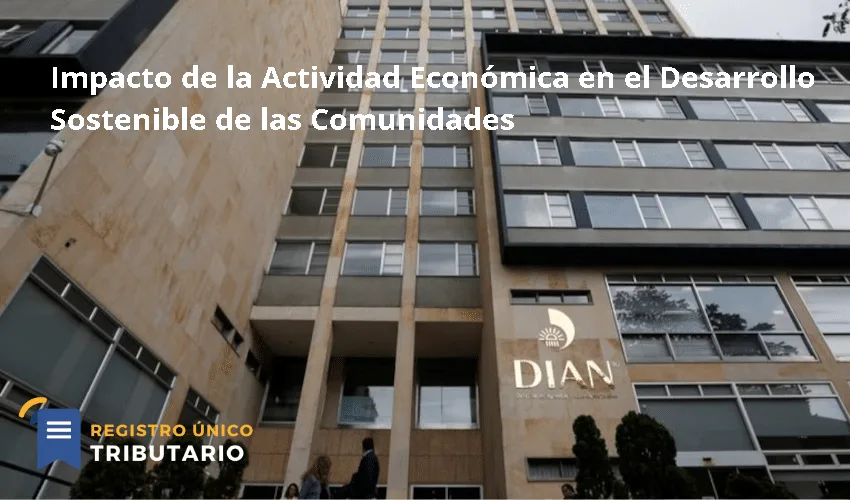 Impacto De La Actividad Económica En El Desarrollo Sostenible De Las Comunidades