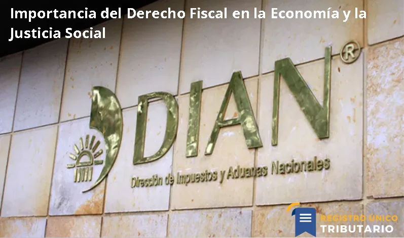 Importancia Del Derecho Fiscal En La Economía Y La Justicia Social