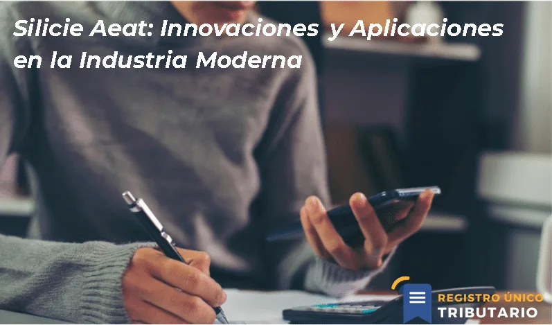 Silicie Aeat: Innovaciones Y Aplicaciones En La Industria Moderna