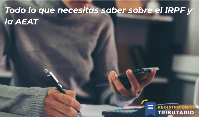 Todo Lo Que Necesitas Saber Sobre El Irpf Y La Aeat