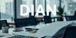 Guía Completa para el Usuario DIAN: Todo lo que Necesitas Saber