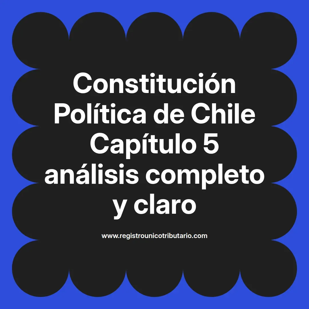 imagen destacada del post con un texto en el centro que dice Constitución Política de Chile Capítulo 5 análisis completo y claro y abajo del texto aparece el url de sitio web que es registro unico tributario punto com