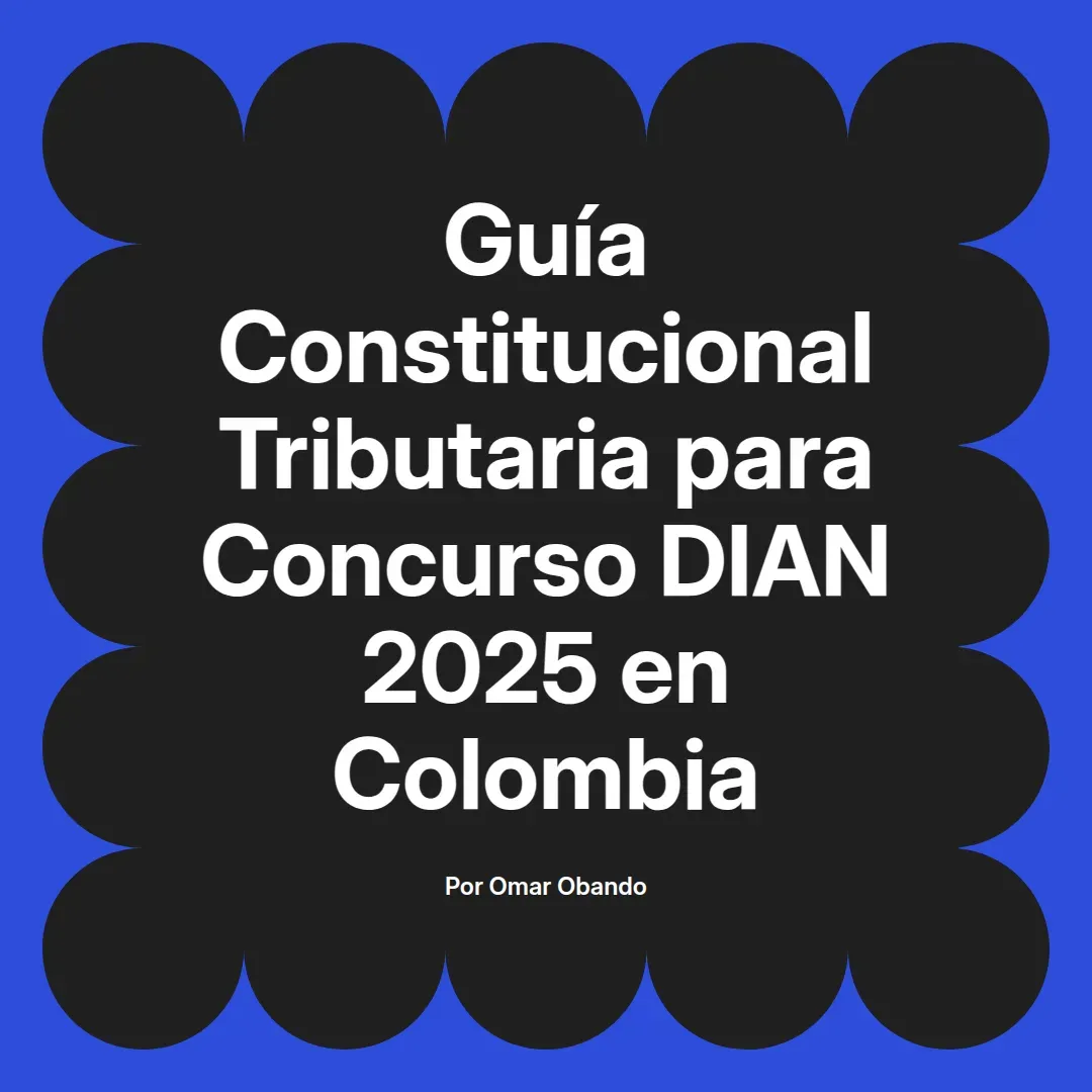imagen destacada del post con un texto en el centro que dice Guía Constitucional Tributaria para Concurso DIAN 2025 en Colombia y abajo del texto aparece el nombre del autor Omar Obando
