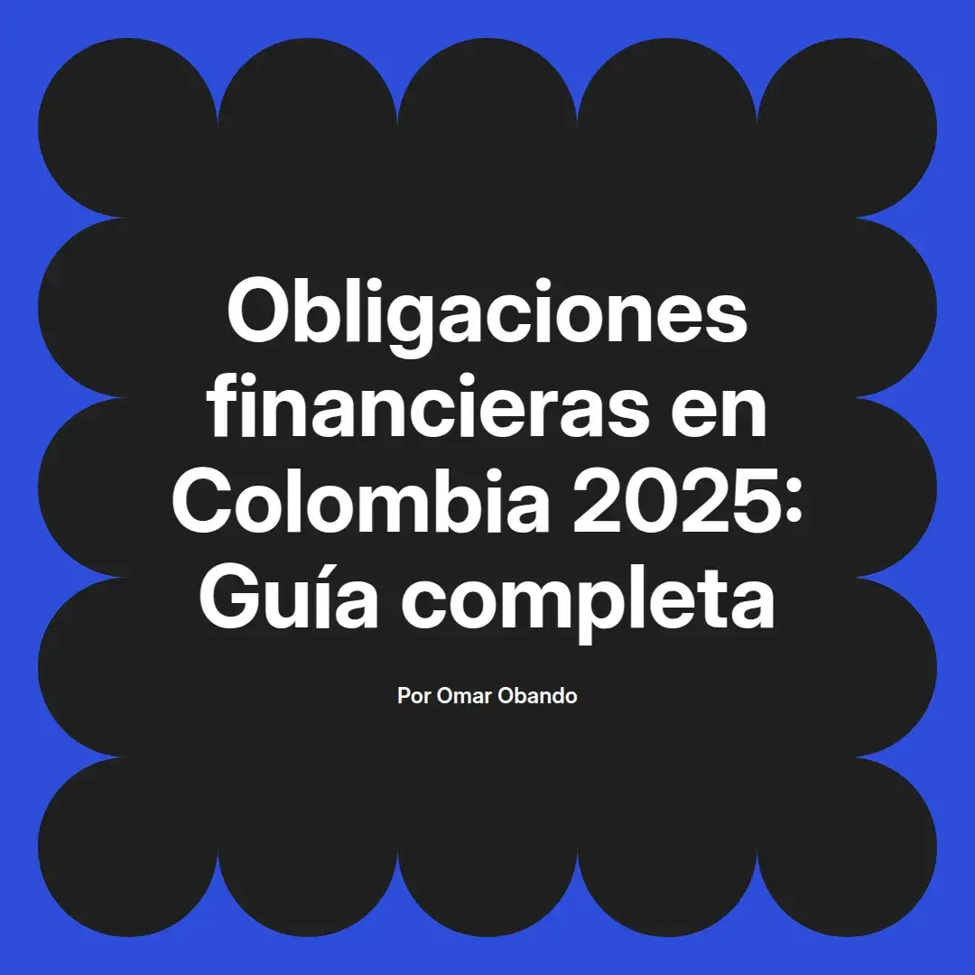 imagen destacada del post con un texto en el centro que dice Obligaciones financieras en Colombia 2025: Guía completa y abajo del texto aparece el nombre del autor Omar Obando