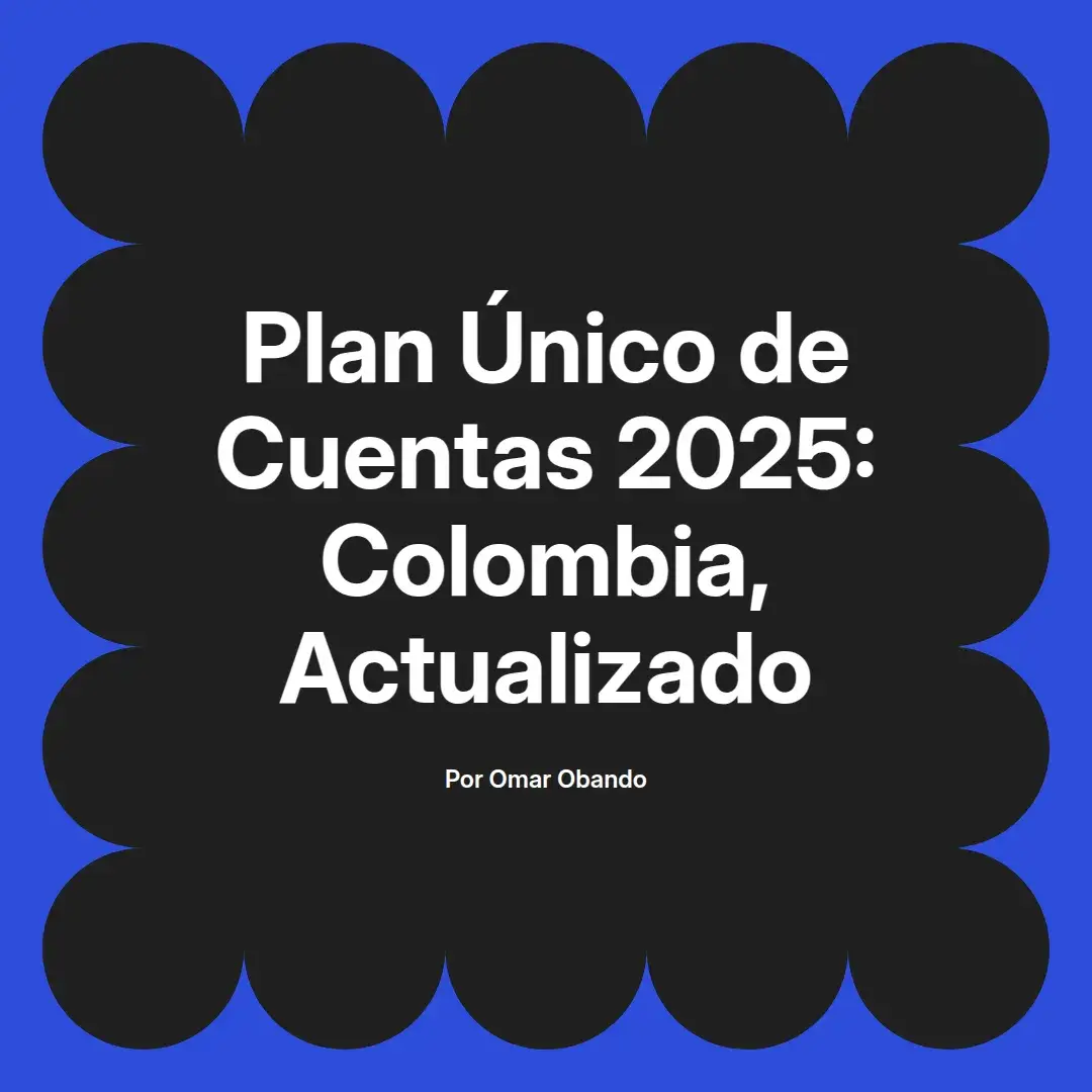 imagen destacada del post con un texto en el centro que dice Plan Único de Cuentas 2025: Colombia, Actualizado y abajo del texto aparece el nombre del autor Omar Obando