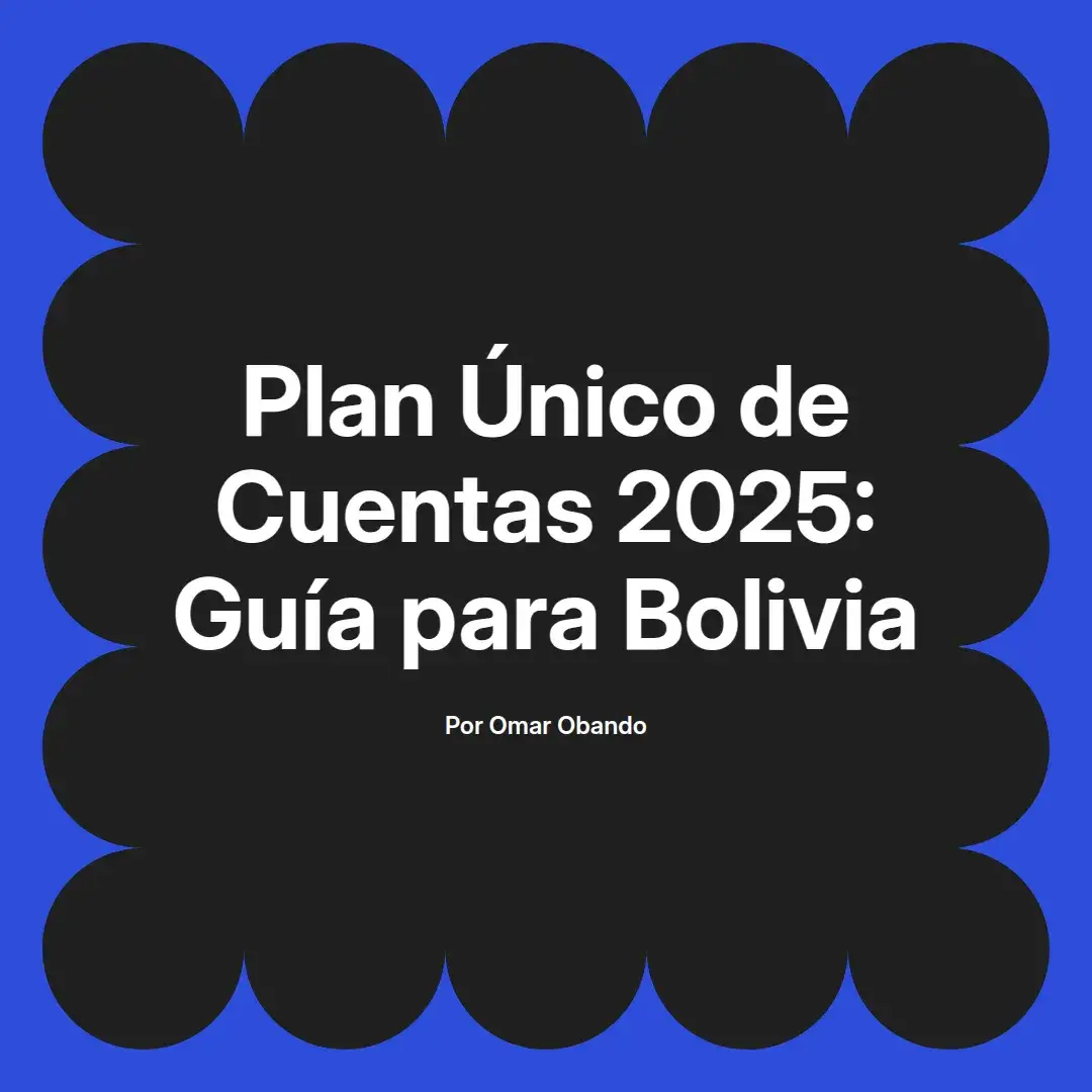 imagen destacada del post con un texto en el centro que dice Plan Único de Cuentas 2025: Guía para Bolivia y abajo del texto aparece el nombre del autor Omar Obando