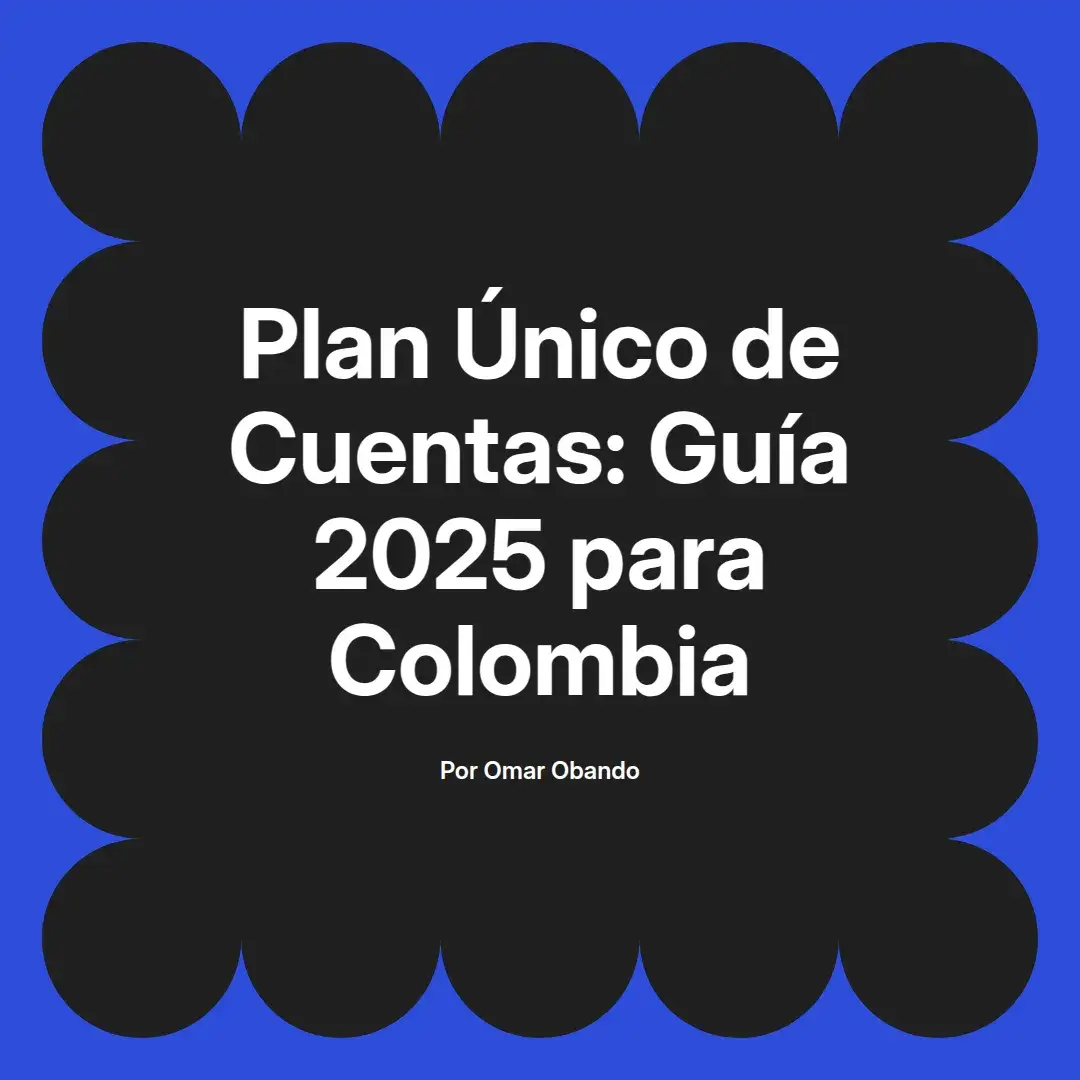 imagen destacada del post con un texto en el centro que dice Plan Único de Cuentas: Guía 2025 para Colombia y abajo del texto aparece el nombre del autor Omar Obando