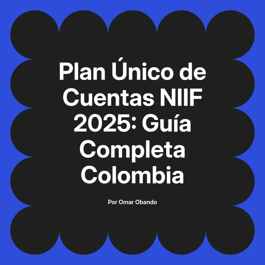 imagen destacada del post con un texto en el centro que dice Plan Único de Cuentas NIIF 2025: Guía Completa Colombia y abajo del texto aparece el nombre del autor Omar Obando