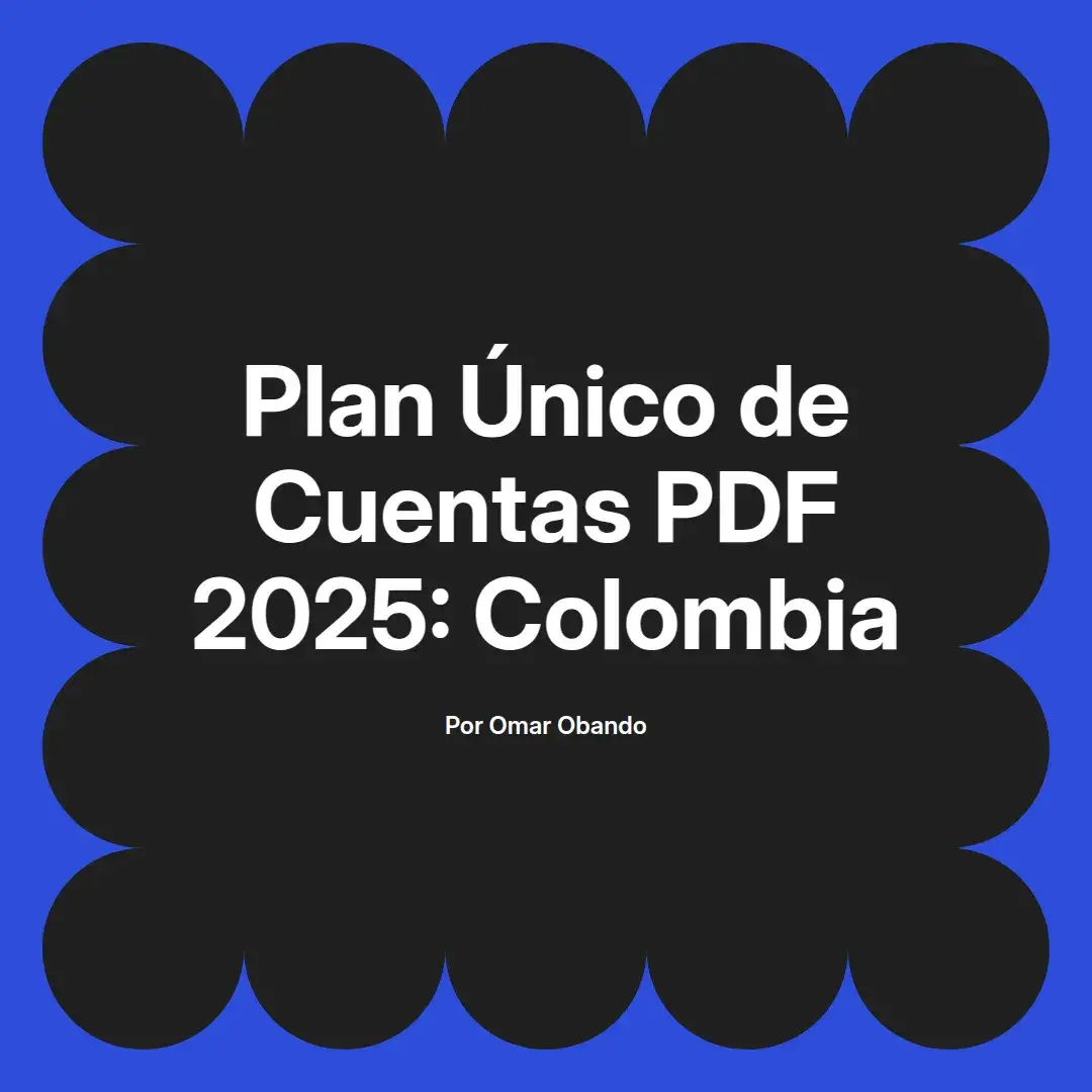 imagen destacada del post con un texto en el centro que dice Plan Único de Cuentas PDF 2025: Colombia y abajo del texto aparece el nombre del autor Omar Obando