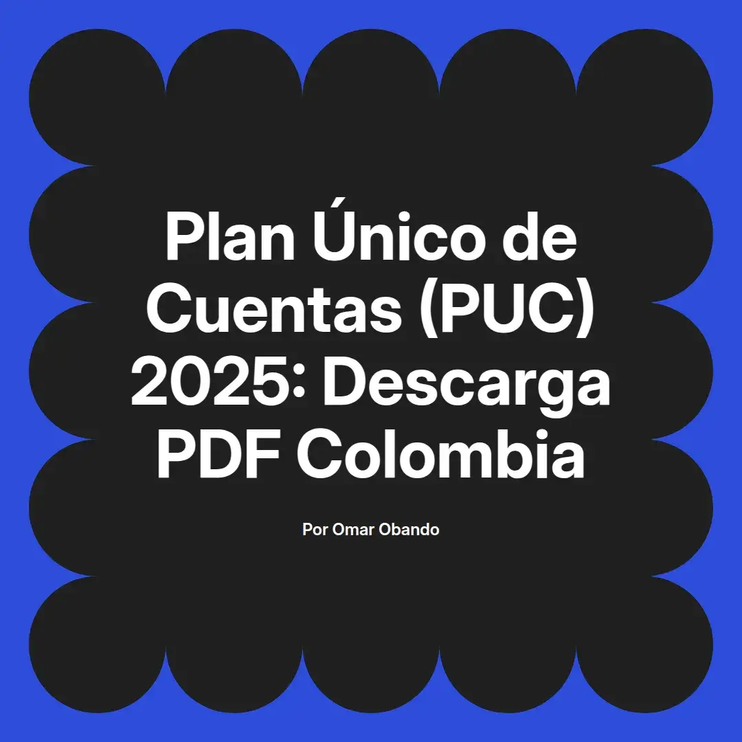 imagen destacada del post con un texto en el centro que dice Plan Único de Cuentas (PUC) 2025: Descarga PDF Colombia y abajo del texto aparece el nombre del autor Omar Obando