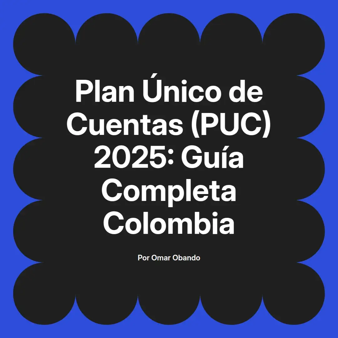 imagen destacada del post con un texto en el centro que dice Plan Único de Cuentas (PUC) 2025: Guía Completa Colombia y abajo del texto aparece el nombre del autor Omar Obando