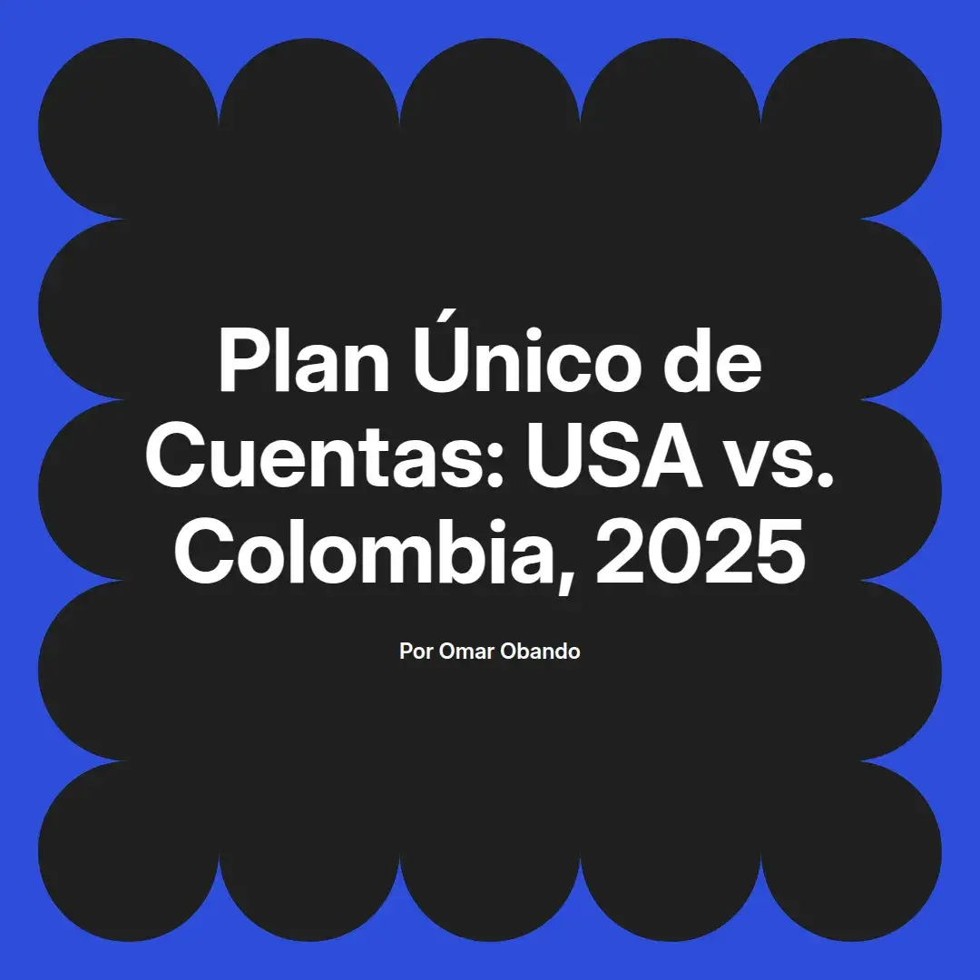 imagen destacada del post con un texto en el centrol que dice Plan Único de Cuentas: USA vs. Colombia, 2025 y abajo del texto aparece el nombre del autor Omar Obando