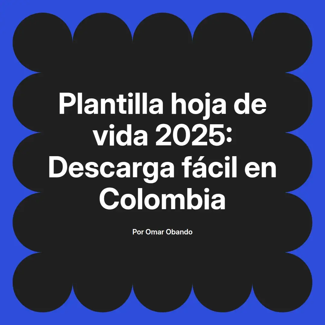 imagen destacada del post con un texto en el centro que dice Plantilla hoja de vida 2025: Descarga fácil en Colombia y abajo del texto aparece el nombre del autor Omar Obando