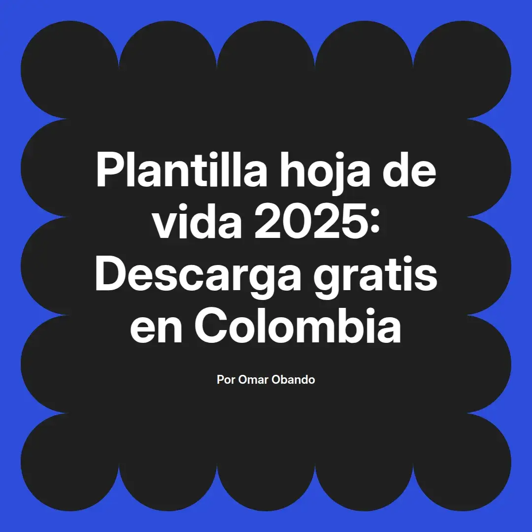imagen destacada del post con un texto en el centro que dice Plantilla hoja de vida 2025: Descarga gratis en Colombia y abajo del texto aparece el nombre del autor Omar Obando