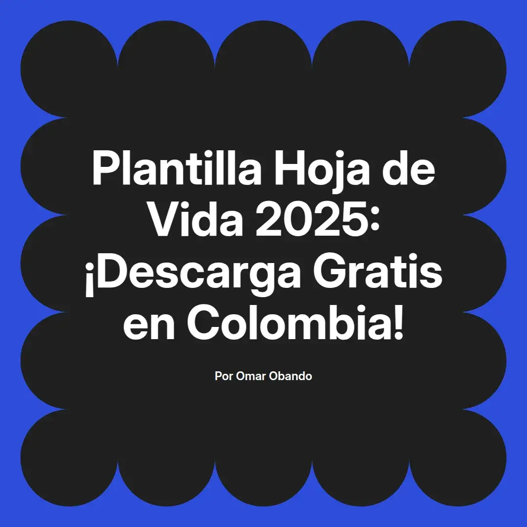 imagen destacada del post con un texto en el centro que dice Plantilla Hoja de Vida 2025: ¡Descarga Gratis en Colombia! y abajo del texto aparece el nombre del autor Omar Obando