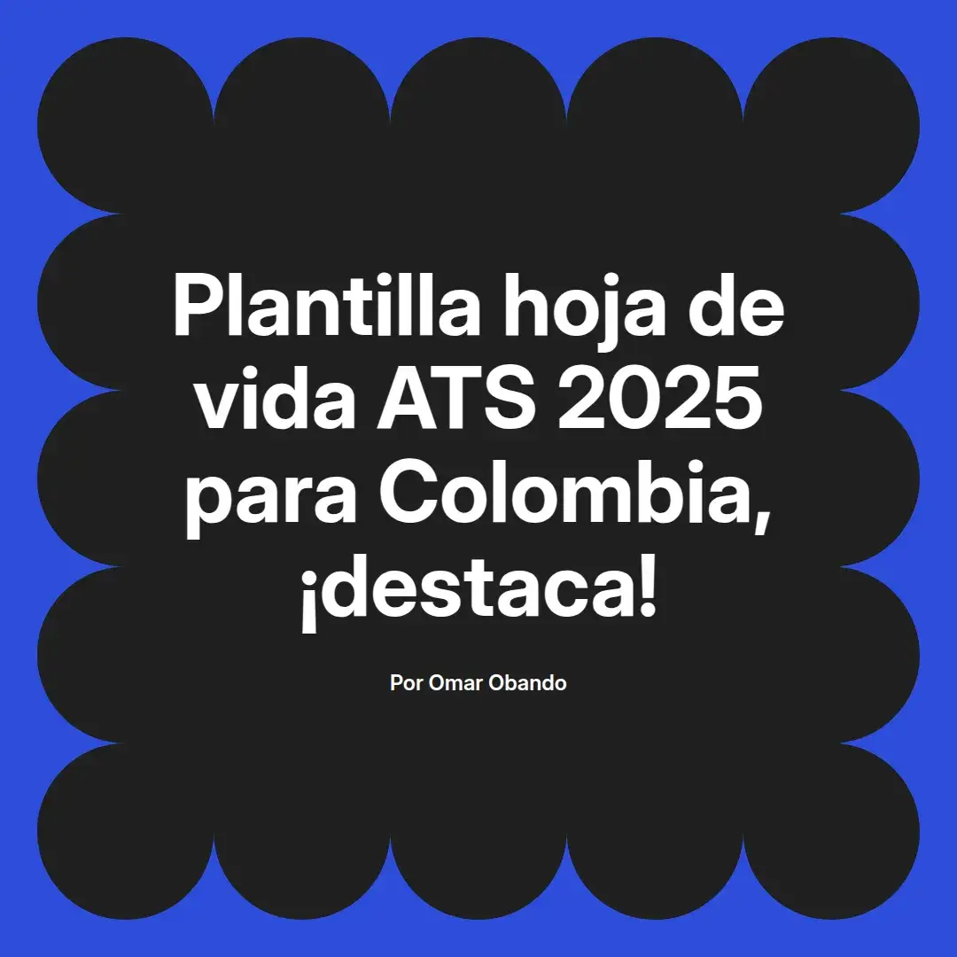 imagen destacada del post con un texto en el centro que dice Plantilla hoja de vida ATS 2025 para Colombia, ¡destaca! y abajo del texto aparece el nombre del autor Omar Obando
