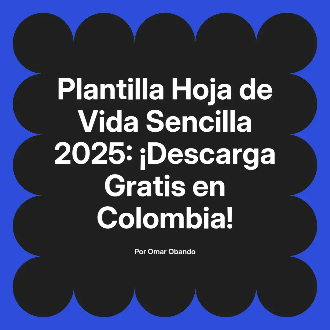 imagen destacada del post con un texto en el centro que dice Plantilla Hoja de Vida Sencilla 2025: ¡Descarga Gratis en Colombia! y abajo del texto aparece el nombre del autor Omar Obando