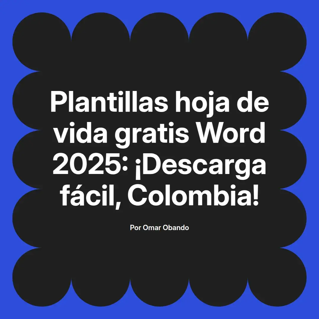 imagen destacada del post con un texto en el centro que dice Plantillas hoja de vida gratis Word 2025: ¡Descarga fácil, Colombia! y abajo del texto aparece el nombre del autor Omar Obando