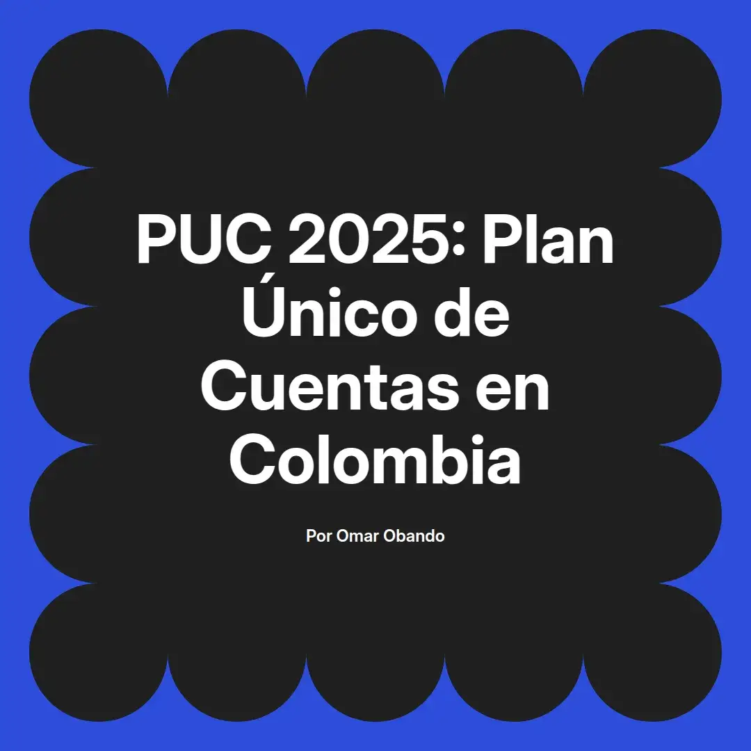imagen destacada del post con un texto en el centro que dice PUC 2025: Plan Único de Cuentas en Colombia y abajo del texto aparece el nombre del autor Omar Obando