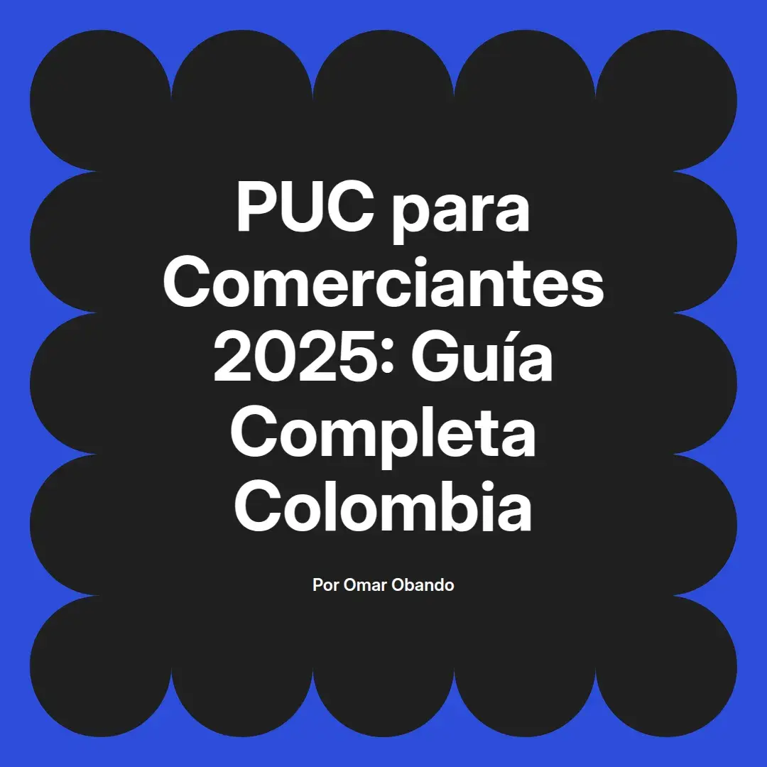 imagen destacada del post con un texto en el centro que dice PUC para Comerciantes 2025: Guía Completa Colombia y abajo del texto aparece el nombre del autor Omar Obando