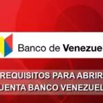 Requisitos Para Abrir una Cuenta en el Banco de Venezuela