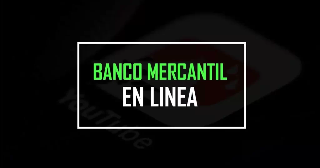 Usando los servicios del banco Mercantil en linea