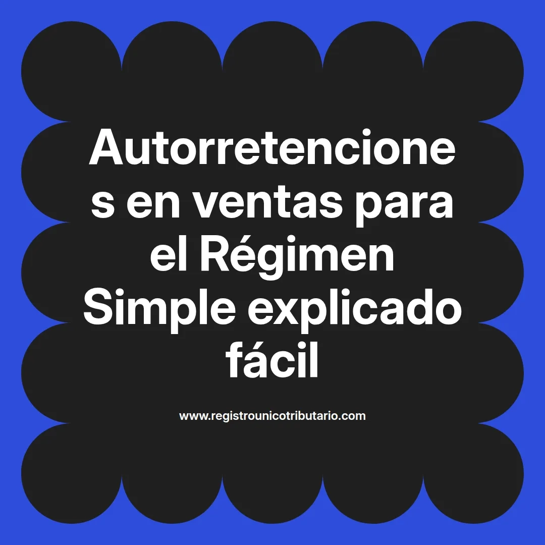 imagen destacada del post con un texto en el centro que dice Autorretenciones en ventas para el Régimen Simple explicado fácil y abajo del texto aparece el url de sitio web que es registro unico tributario punto com