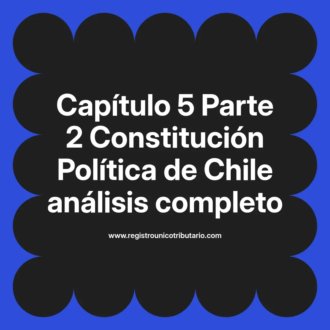 imagen destacada del post con un texto en el centro que dice Capítulo 5 Parte 2 Constitución Política de Chile análisis completo y abajo del texto aparece el url de sitio web que es registro unico tributario punto com