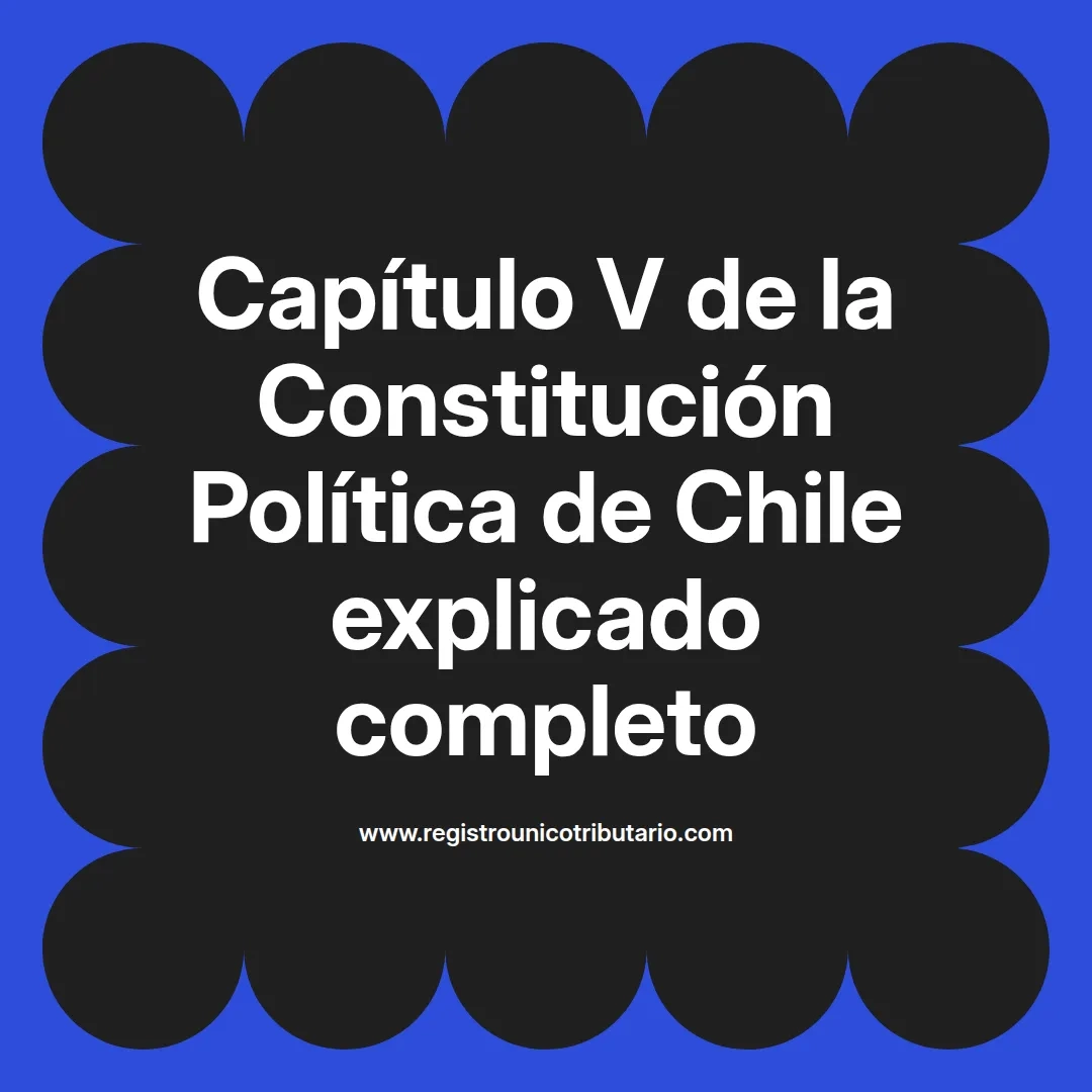 imagen destacada del post con un texto en el centro que dice Capítulo V de la Constitución Política de Chile explicado completo y abajo del texto aparece el url de sitio web que es registro unico tributario punto com