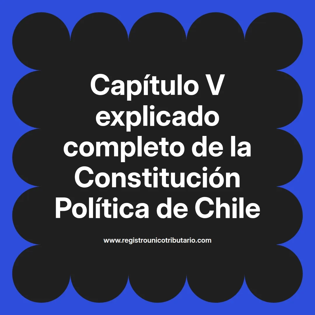 imagen destacada del post con un texto en el centro que dice Capítulo V explicado completo de la Constitución Política de Chile y abajo del texto aparece el url de sitio web que es registro unico tributario punto com
