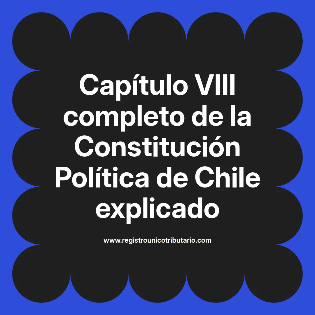 imagen destacada del post con un texto en el centro que dice Capítulo VIII completo de la Constitución Política de Chile explicado y abajo del texto aparece el url de sitio web que es registro unico tributario punto com