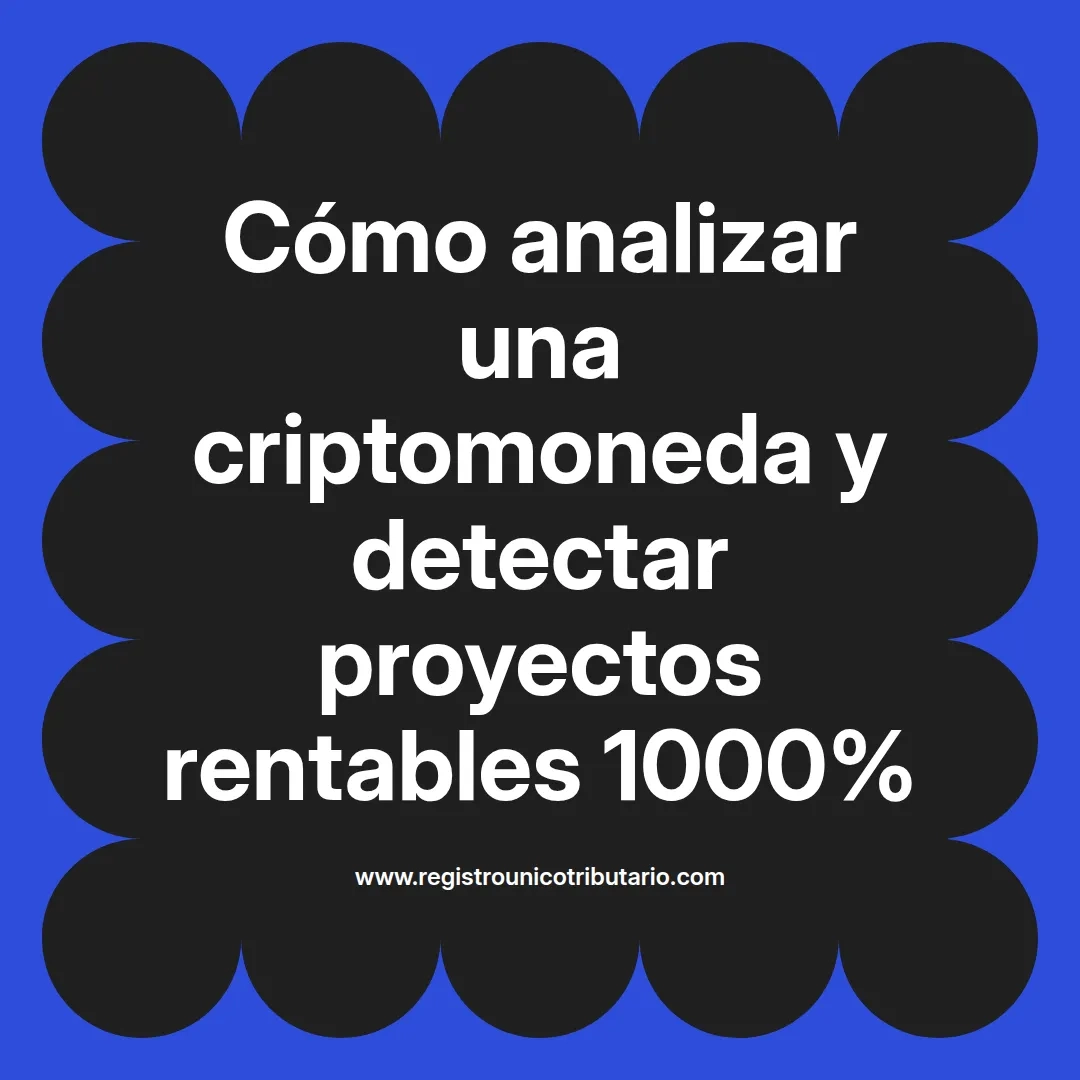 imagen destacada del post con un texto en el centro que dice Cómo analizar una criptomoneda y detectar proyectos rentables 1000% y abajo del texto aparece el url de sitio web que es registro unico tributario punto com