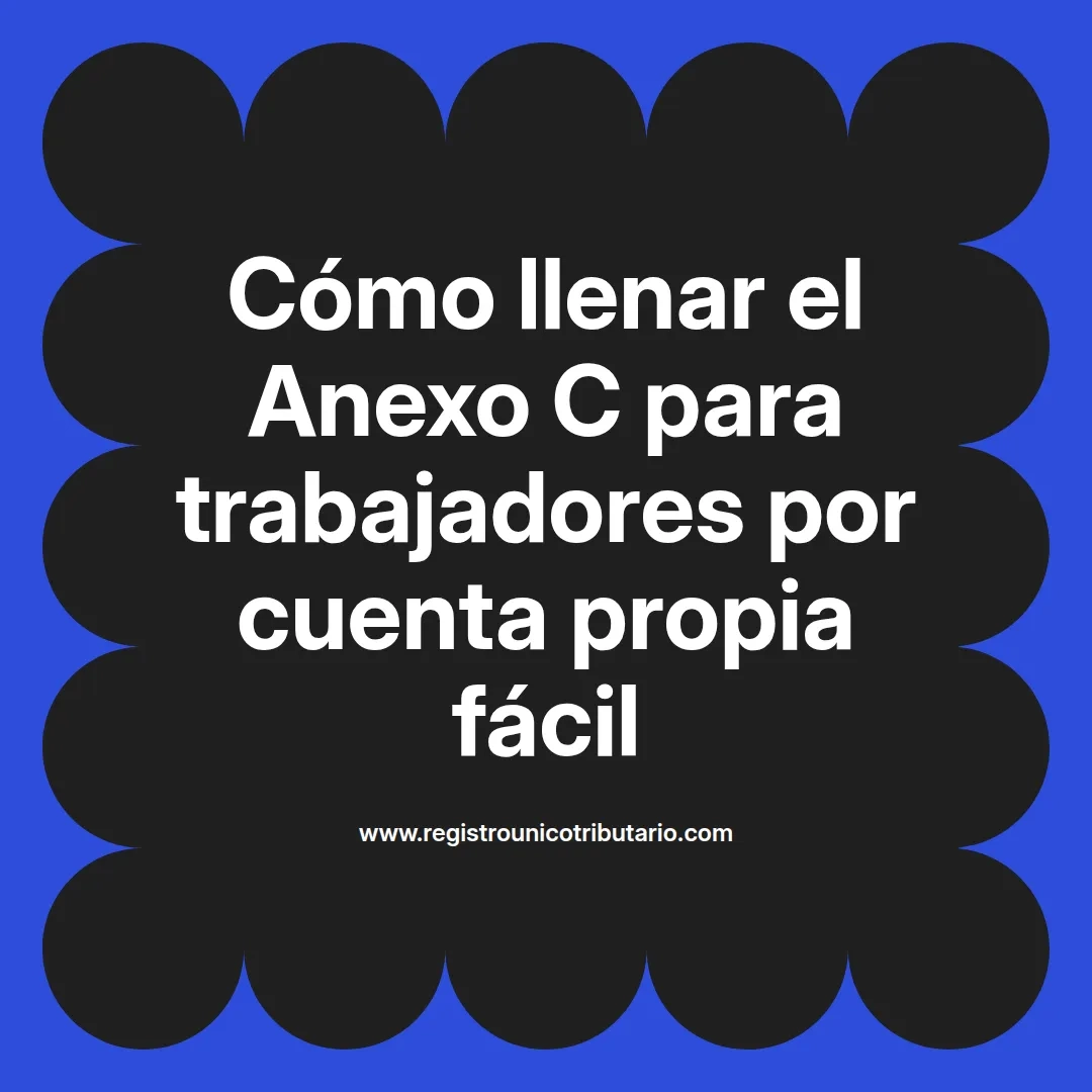 imagen destacada del post con un texto en el centro que dice Cómo llenar el Anexo C para trabajadores por cuenta propia fácil y abajo del texto aparece el url de sitio web que es registro unico tributario punto com