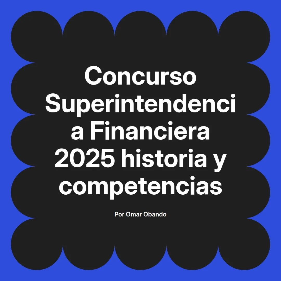 imagen destacada del post con un texto en el centro que dice Concurso Superintendencia Financiera 2025 historia y competencias y abajo del texto aparece el nombre del autor Omar Obando