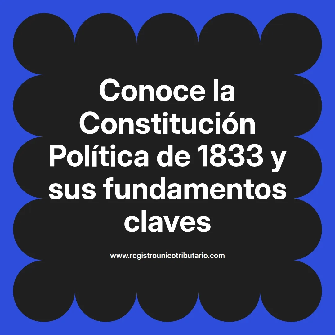 imagen destacada del post con un texto en el centro que dice Conoce la Constitución Política de 1833 y sus fundamentos claves y abajo del texto aparece el url de sitio web que es registro unico tributario punto com