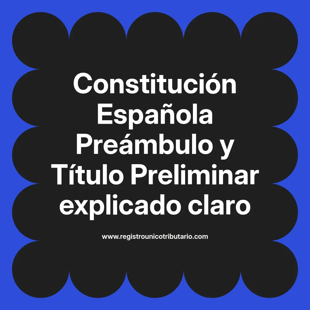 imagen destacada del post con un texto en el centro que dice Constitución Española Preámbulo y Título Preliminar explicado claro y abajo del texto aparece el url de sitio web que es registro unico tributario punto com