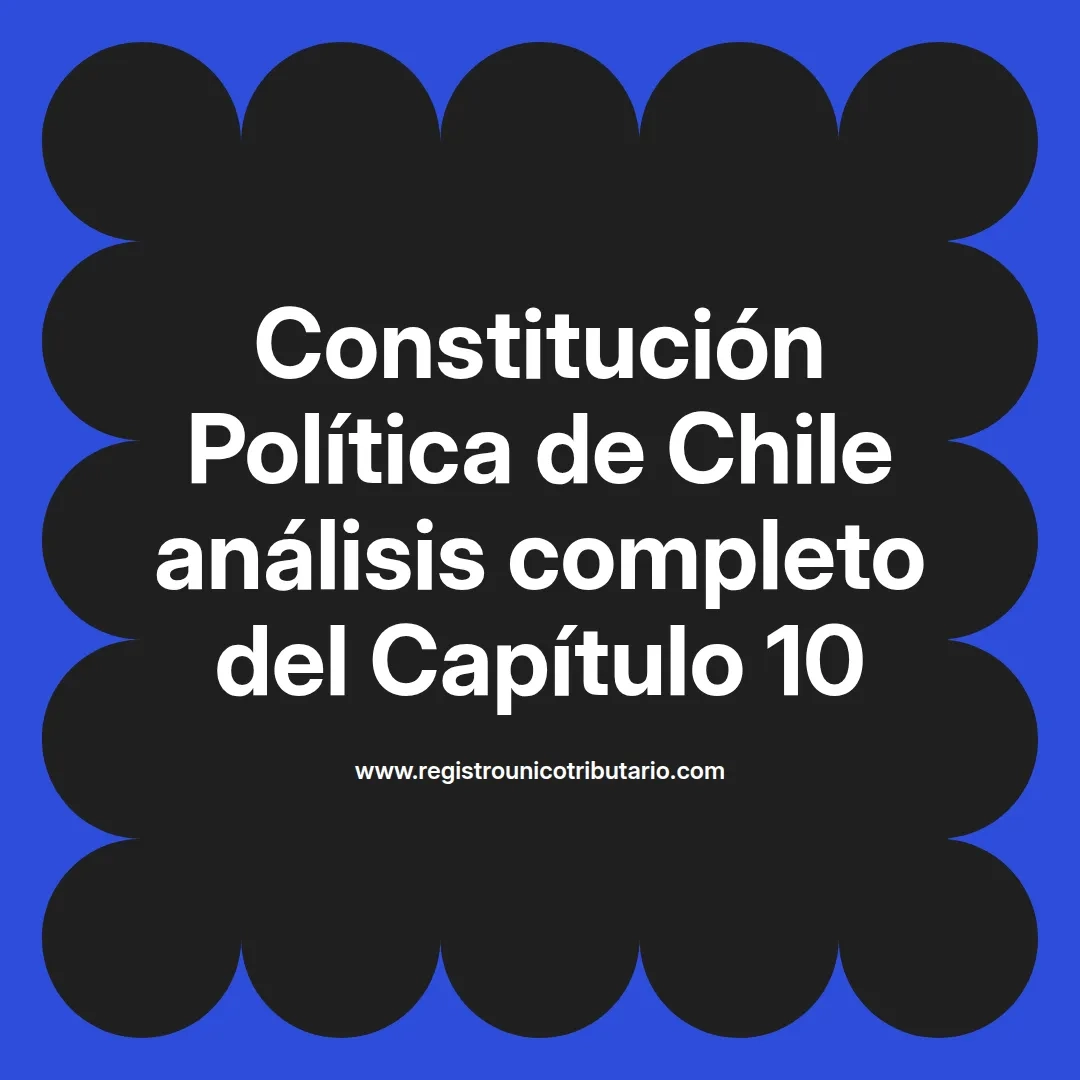 imagen destacada del post con un texto en el centro que dice Constitución Política de Chile análisis completo del Capítulo 10 y abajo del texto aparece el url de sitio web que es registro unico tributario punto com