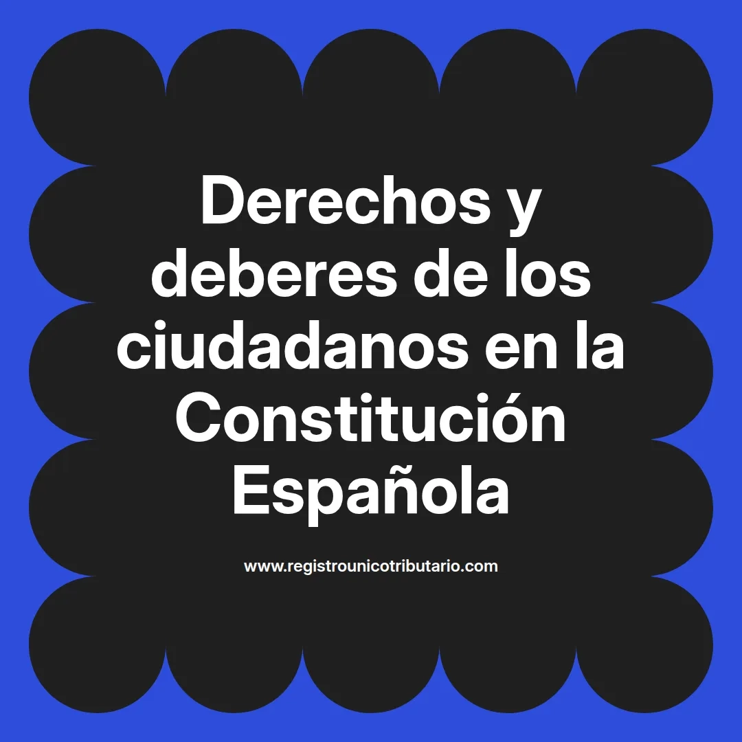 imagen destacada del post con un texto en el centro que dice Derechos y deberes de los ciudadanos en la Constitución Española y abajo del texto aparece el url de sitio web que es registro unico tributario punto com