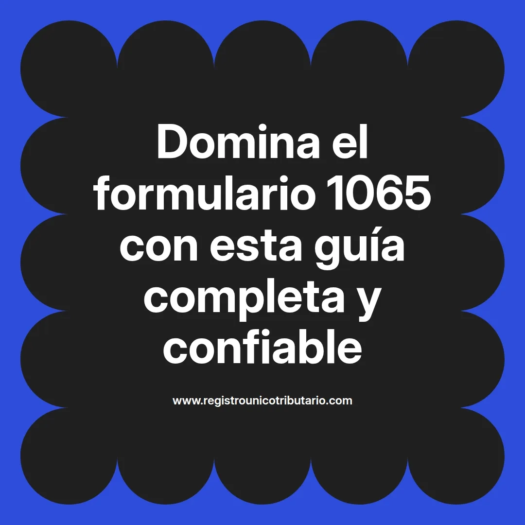 imagen destacada del post con un texto en el centro que dice Domina el formulario 1065 con esta guía completa y confiable y abajo del texto aparece el url de sitio web que es registro unico tributario punto com