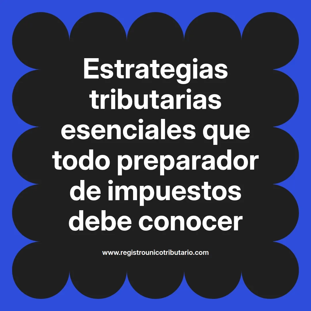 imagen destacada del post con un texto en el centro que dice Estrategias tributarias esenciales que todo preparador de impuestos debe conocer y abajo del texto aparece el url de sitio web que es registro unico tributario punto com