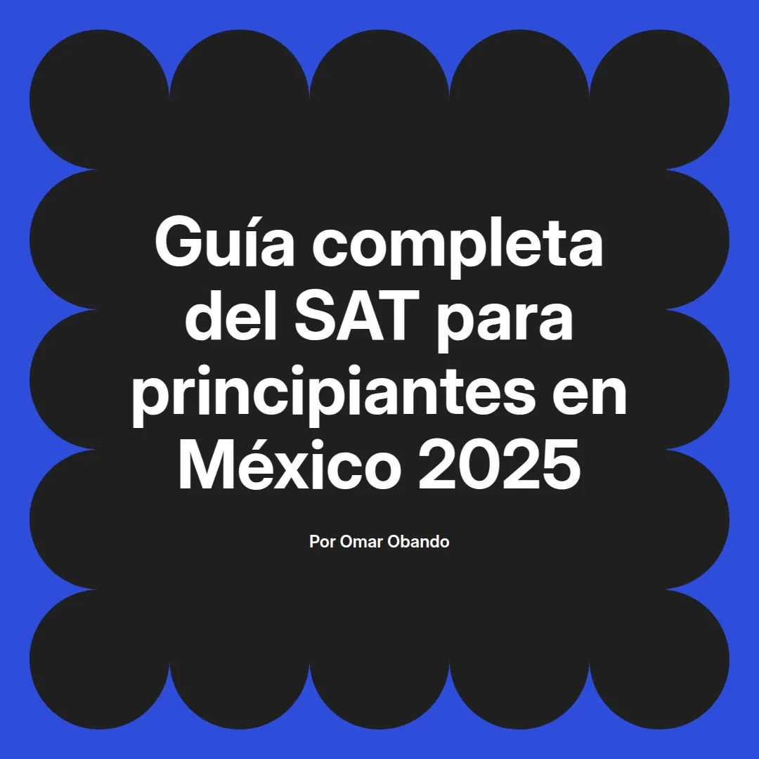 imagen destacada del post con un texto en el centro que dice Guía completa del SAT para principiantes en México 2025 y abajo del texto aparece el nombre del autor Omar Obando