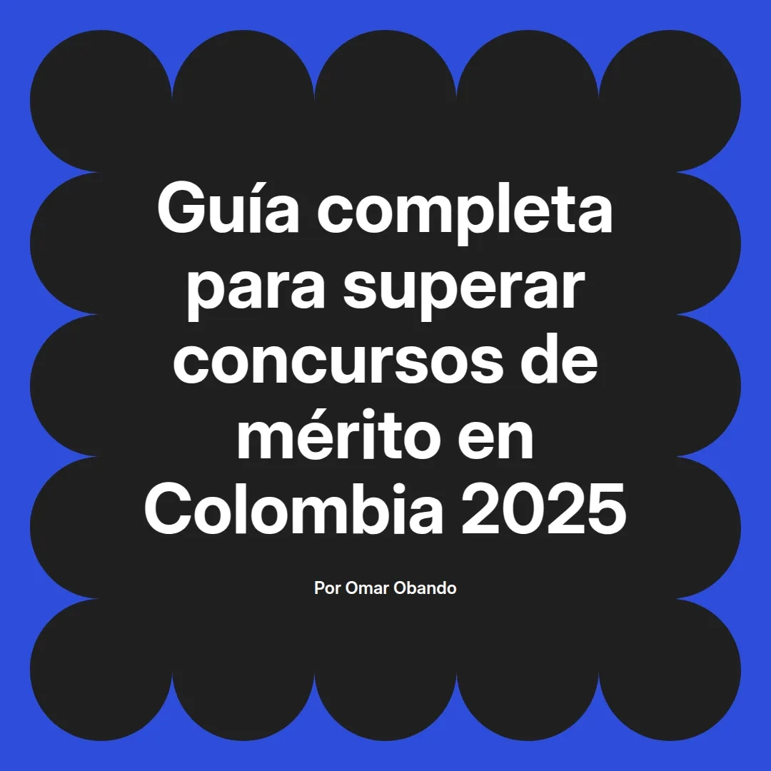imagen destacada del post con un texto en el centro que dice Guía completa para superar concursos de mérito en Colombia 2025 y abajo del texto aparece el nombre del autor Omar Obando