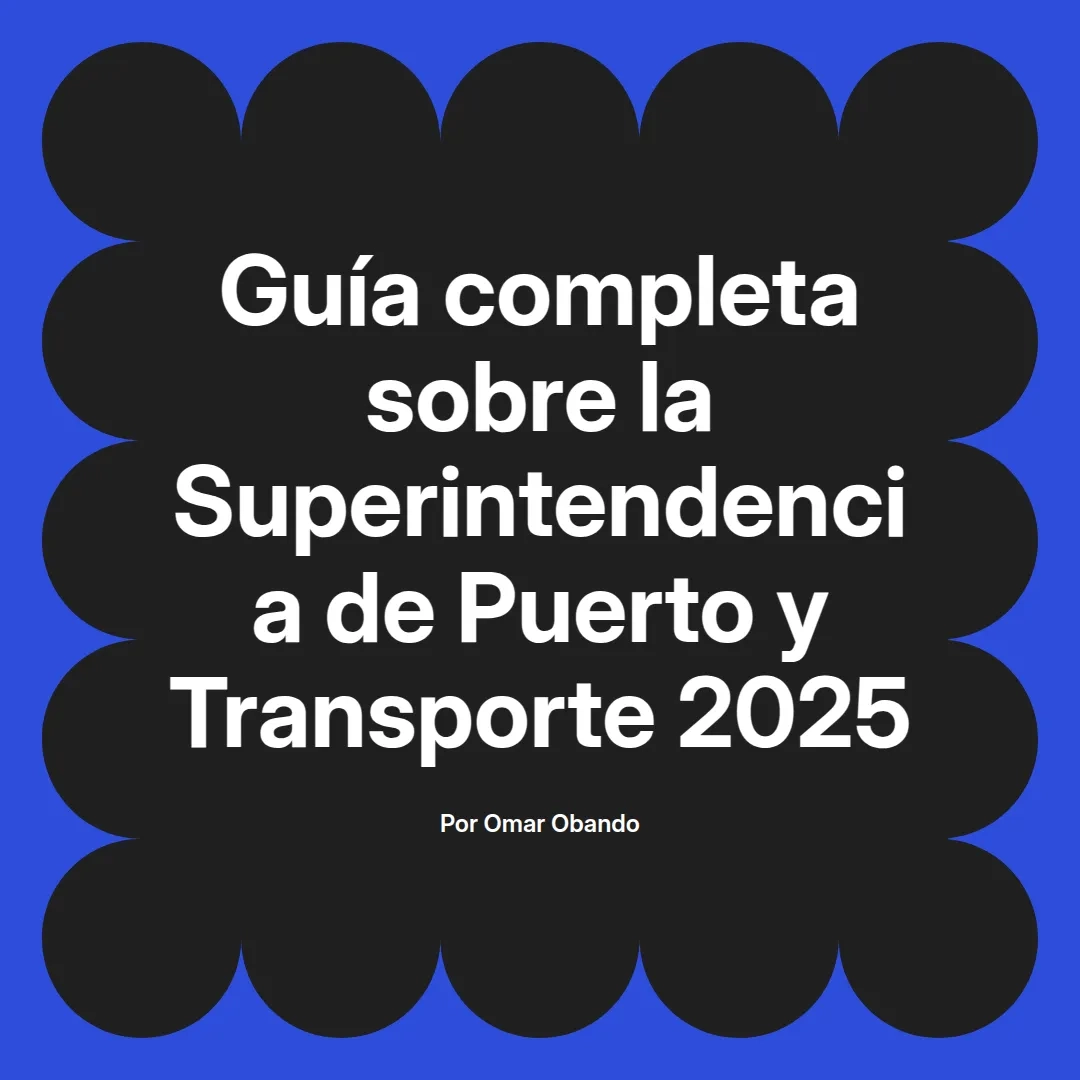 imagen destacada del post con un texto en el centro que dice Guía completa sobre la Superintendencia de Puerto y Transporte 2025 y abajo del texto aparece el nombre del autor Omar Obando