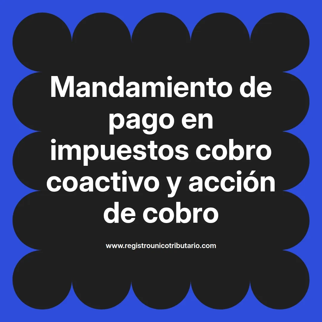 imagen destacada del post con un texto en el centro que dice Mandamiento de pago en impuestos cobro coactivo y acción de cobro y abajo del texto aparece el url de sitio web que es registro unico tributario punto com