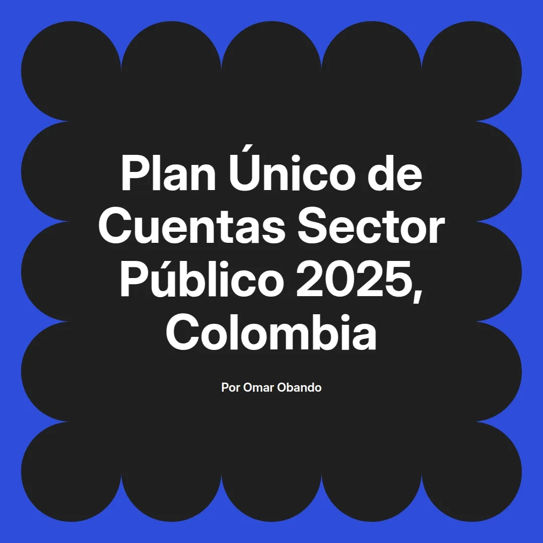imagen destacada del post con un texto en el centro que dice Plan Único de Cuentas Sector Público 2025, Colombia y abajo del texto aparece el nombre del autor Omar Obando