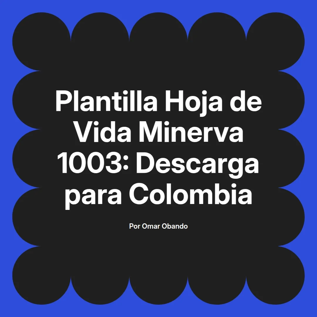 imagen destacada del post con un texto en el centro que dice Plantilla Hoja de Vida Minerva 1003: Descarga para Colombia y abajo del texto aparece el nombre del autor Omar Obando